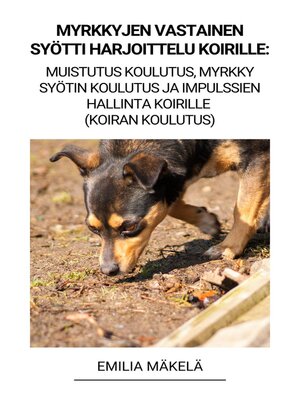 cover image of Myrkkyjen Vastainen Syötti Harjoittelu Koirille